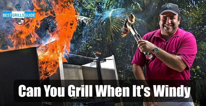 Can You Grill When It's Windy